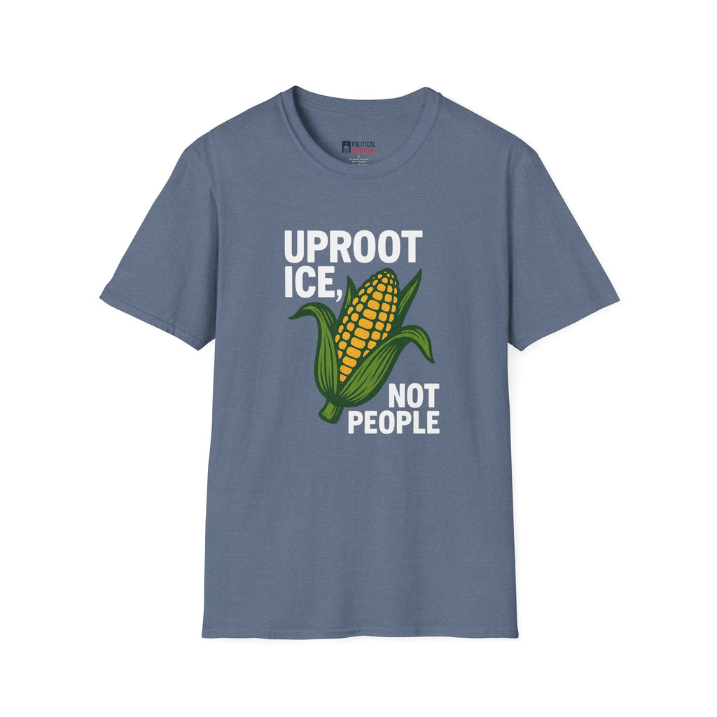 Uproot ICE, Not People T-Shirt